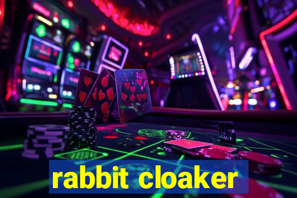 rabbit cloaker